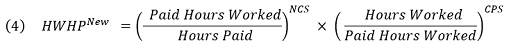 New hours worked to hours paid ratio denoted as HWHP superscript New, is equal to the product of (paid hours worked divided by hours paid) superscript NCS and (hours worked divided by paid hours worked) superscript CPS