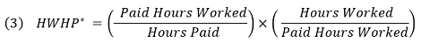 Ideal hours worked to hours paid ratio denoted as HWHP superscript *, is equal to the product of (paid hours worked divided by hours paid) and (hours worked divided by paid hours worked)
