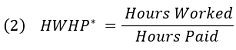 Ideal hours worked to hours paid ratio denoted as HWHP superscript *, is equal to hours worked divide by hours paid