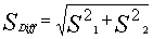 S(Diff)= square root [S(1)+(S(2)]